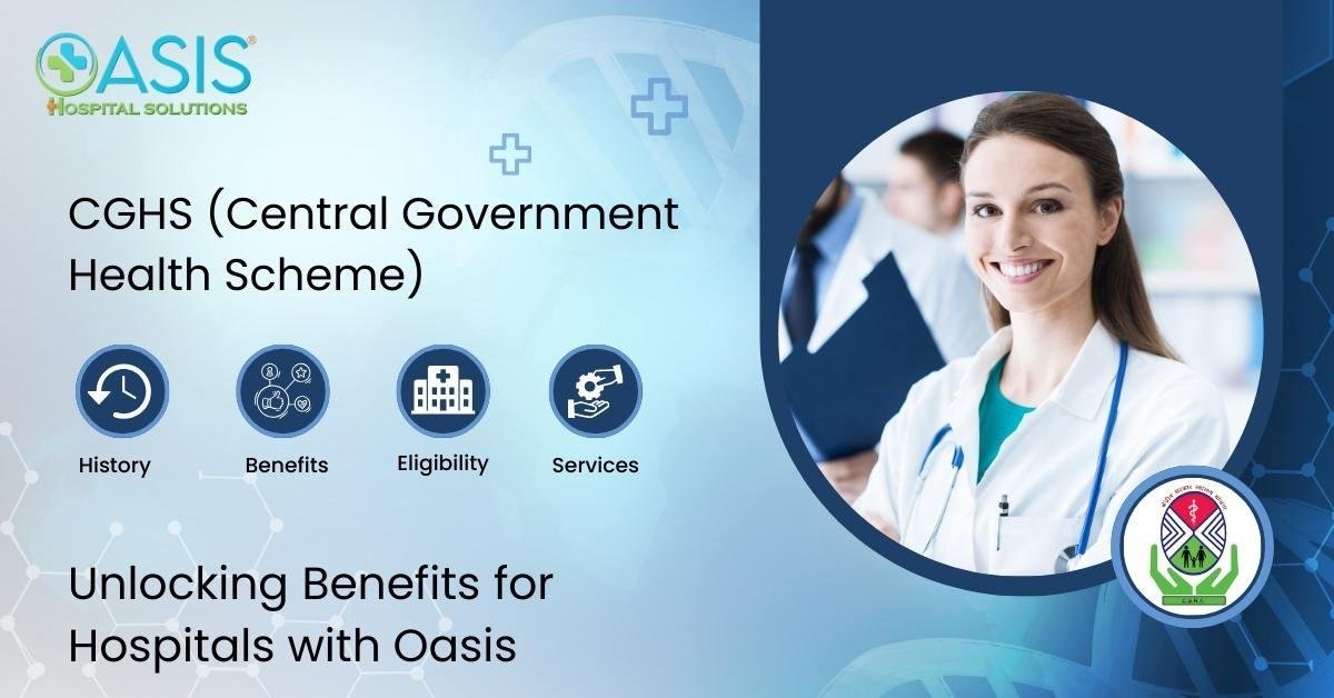 Read more about the article CGHS (Central Government Health Scheme):  A Comprehensive Guide to Unlocking Benefits for Hospitals with Oasis