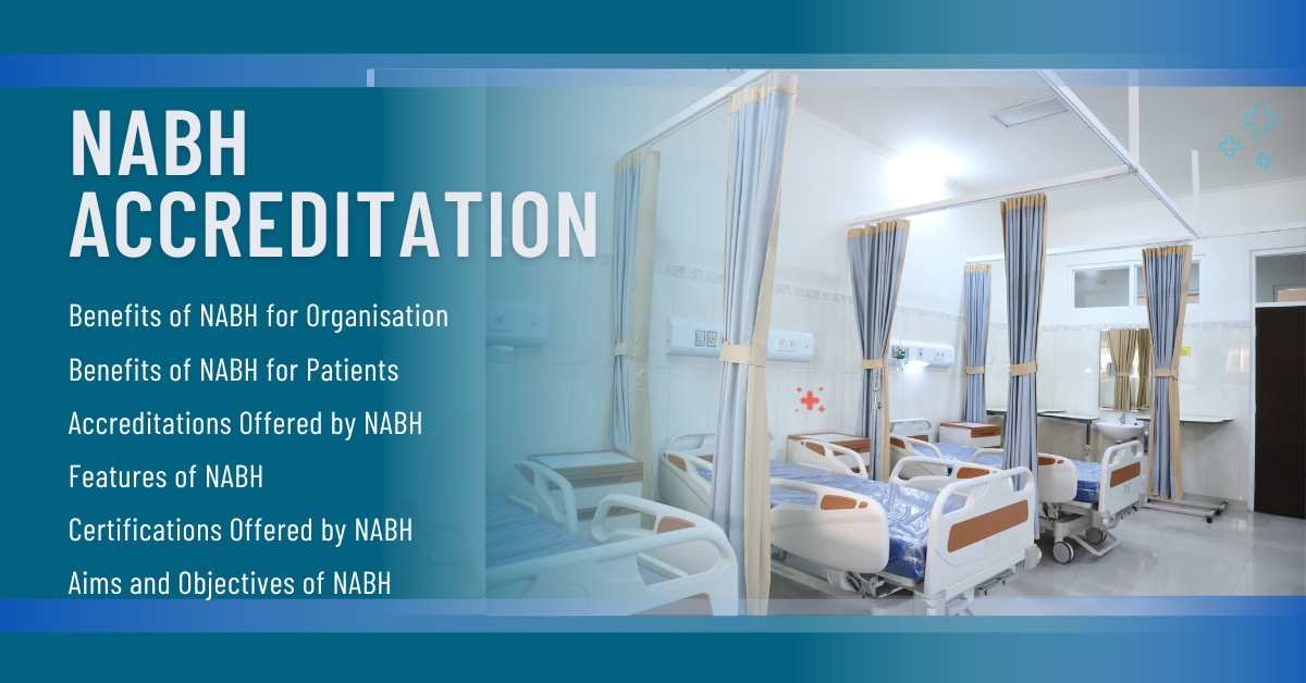 Read more about the article NABH Accreditation : Benefits, Features, Certifications , Aims and Objectives