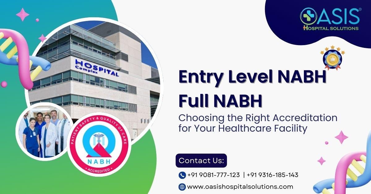 Read more about the article Entry Level NABH vs Full NABH: Choosing the Right Accreditation for Your Healthcare Facility